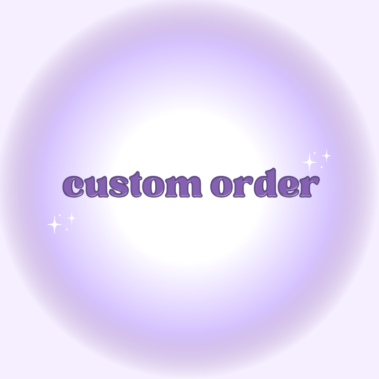 custom order for zoe